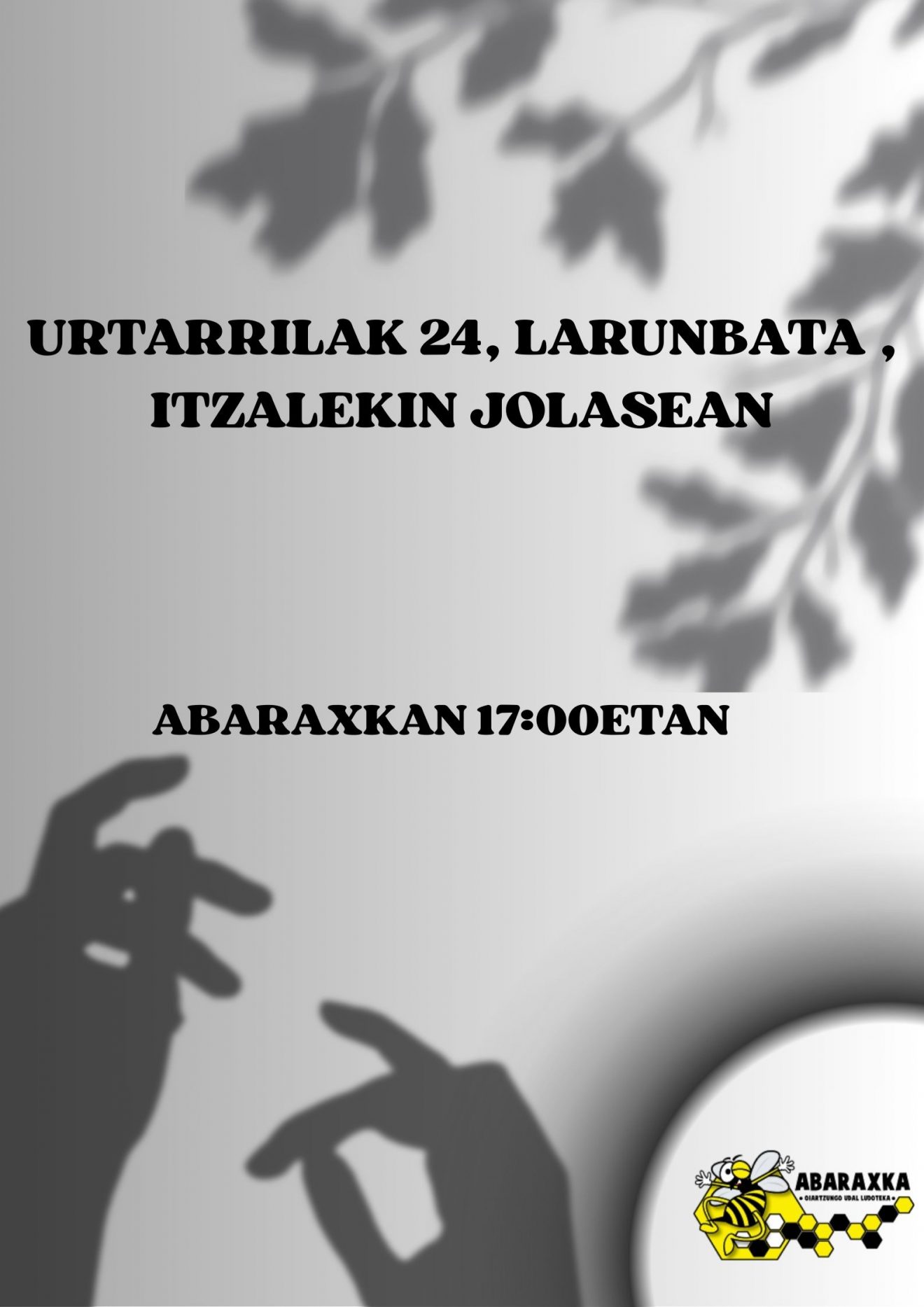 URTARRILAK 24, LARUNBATA, ITZALEKIN JOLASEAN